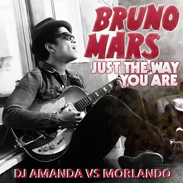 BRUNO MARS   JUST THE WAY YOU ARE 2015 [DJ AMANDA VS MORLANDO]