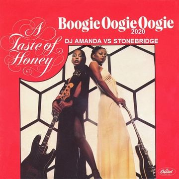 A TASTE OF HONEY   BOOGIE OOGIE OOGIE 2020 (DJ AMANDA VS STONEBRIDGE)