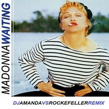 MADONNA   WAITING 2020 (DJ AMANDA VS ROCKEFELLER REMIX)