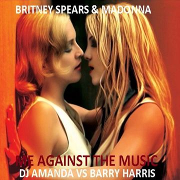 BRITNEY SPEARS & MADONNA   ME AGAINST THE MUSIC 2017 [DJ AMANDA VS BARRY HARRIS]