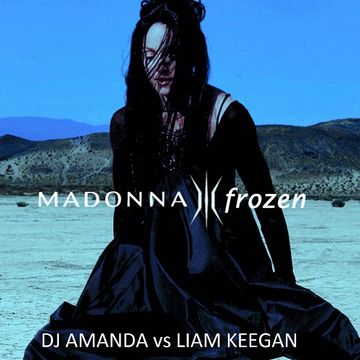 MADONNA   FROZEN 2015 [DJ AMANDA VS LIAM KEEGAN]