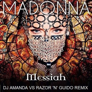 MADONNA   MESSIAH 2020 (DJ AMANDA VS RAZOR 'N' GUIDO REMIX)