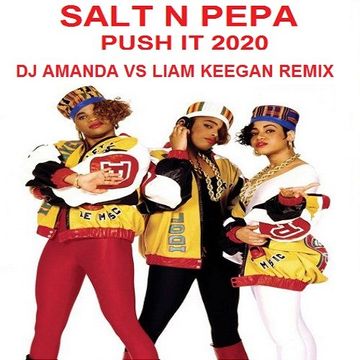 SALT N PEPA   PUSH IT 2020 (DJ AMANDA VS LIAM KEEGAN REMIX)