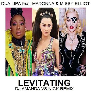 DUA LIPA feat. MADONNA & MISSY ELLIOT   LEVITATING (DJ AMANDA VS NICK REMIX)