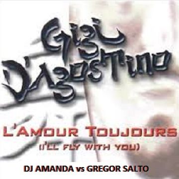 GIGI D'AGOSTINO   I'LL FLY WITH YOU 2K14 [DJ AMANDA VS GREGOR SALTO]