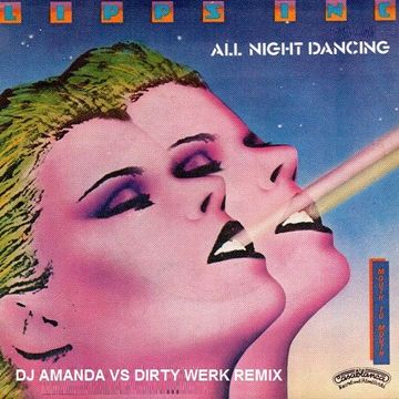 LIPPS INC.   ALL NIGHT DANCING 2020 (DJ AMANDA VS DIRTY WERK REMIX)