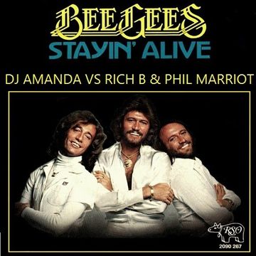 BEE GEES   STAYIN' ALIVE 2016 [DJ AMANDA VS RICH B & PHIL MARRIOT]