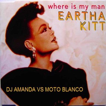 EARTHA KITT   WHERE IS MY MAN 2020 (DJ AMANDA VS MOTO BLANCO)