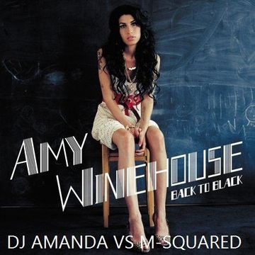 AMY WINEHOUSE   BLACK TO BLACK [DJ AMANDA VS M SQUARED]