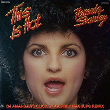 PAMALA STANLEY   THIS IS HOT (DJ AMANDA VS SLICK & COURSEY MASHUPS REMIX)