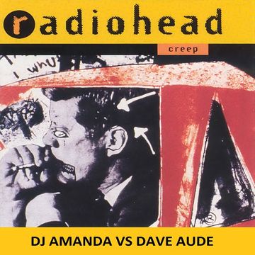 RADIOHEAD CREEP 2016 [DJ AMANDA VS DAVE AUDE]