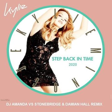 KYLIE MINOGUE   STEP BACK IN TIME 2020 (DJ AMANDA VS STONEBRIDGE & DAMIAN HALL REMIX)