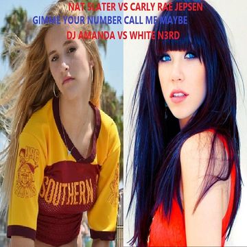 NAT SLATER feat. CARLY RAE JEPSEN   GIMME YOUR NUMBER, CALL ME MAYBE [DJ AMANDA VS WHITE N3RD MASH-UP]