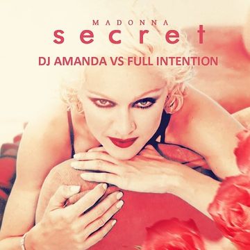 MADONNA   SECRET 2016 [DJ AMANDA VS FULL INTENTION]