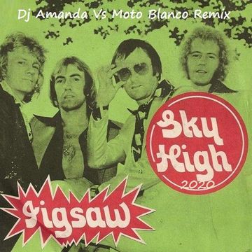 JIGSAW   SKY HIGH 2020 (DJ AMANDA VS MOTO BLANCO REMIX)