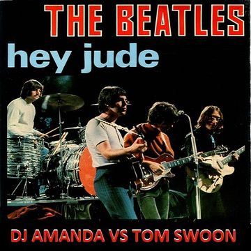 THE BEATLES   HEY JUDE [DJ AMANDA VS TOM SWOON]