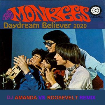 THE MONKEES   DAYDREAM BELIEVER 2020 (DJ AMANDA VS ROOSEVELT REMIX)