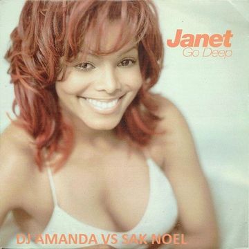 JANET JACKSON feat. TIMBALAND & MISSY ELLIOT   GO DEEP [DJ AMANDA VS SAK NOEL]