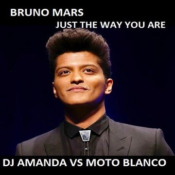 BRUNO MARS   JUST THE WAY YOU ARE 2019 [DJ AMANDA VS MOTO BLANCO]