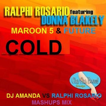 RALPHI ROSARIO FEAT. DONNA BLAKELY  MAROON 5 & FUTURE [DJ AMANDA VS RALPHI ROSARIO MASHUPS MIX ]