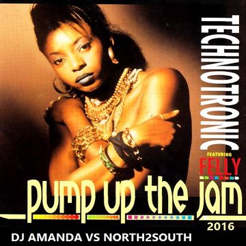 TECHNOTRONIC feat. FELLY -  PUMP UP THE JAM 2016 [DJ AMANDA VS NORTH2SOUTH]