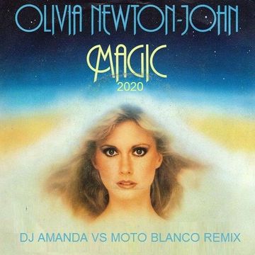 OLIVIA NEWTON JOHN   MAGIC 2020 (DJ AMANDA VS MOTO BLANCO)