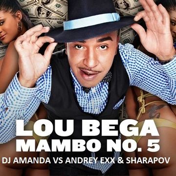LOU BEGA   MAMBO NO. 5 [DJ AMANDA VS ANDY EXX & SHARAPOV]