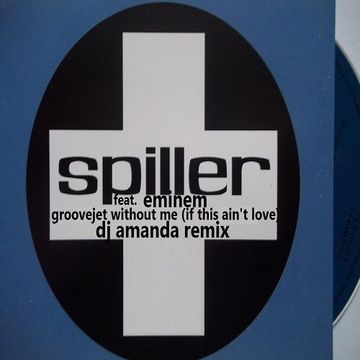 SPILLER feat. EMINEM   GROOVEJET WITHOUT ME [DJ AMANDA REMIX]