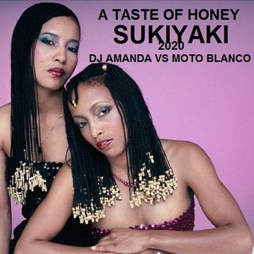 A TASTE OF H0NEY   SUKIYAKI 2020 (DJ AMANDA VS MOTO BLANCO)