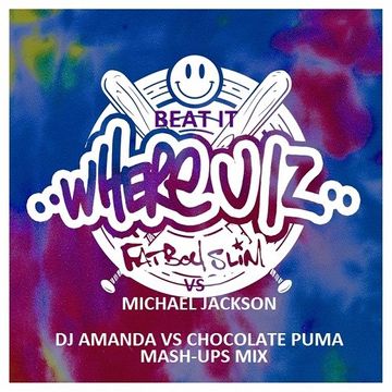 FATBOY SLIM VS MICHAEL JACKSON   BEAT IT WHERE U IZ [DJ AMANDA VS CHOCOLATE PUMA MASHUPS MIX]