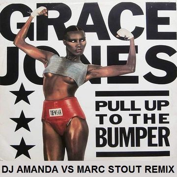 GRACE JONES   PULL UP TO THE BUMPER 2020 (DJ AMANDA VS MARC STOUT REMIX)