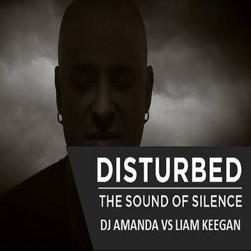 DISTURBED   THE SOUND OF SILENCE [DJ AMANDA VS LIAM KEEGAN]