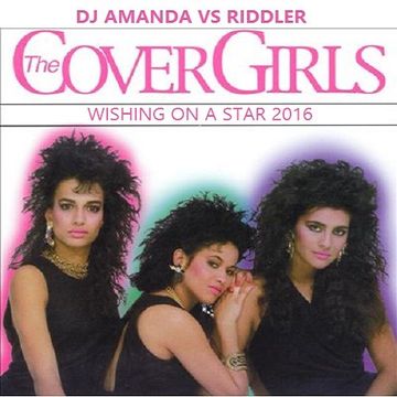 THE COVER GIRLS   WISHING ON A STAR 2016 [DJ AMANDA VS RIDDLER]