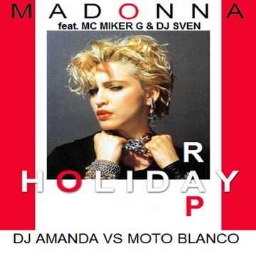 MADONNA feat. MC MIKER G & DJ SVEN   HOLIDAY RAP 2021 (DJ AMANDA VS MOTO BLANCO)