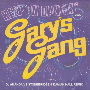 GARY'S GANG   KEEP ON DANCING 2020 (DJ AMANDA VS STONEBRIDGE & DAMIAN HALL REMIX)