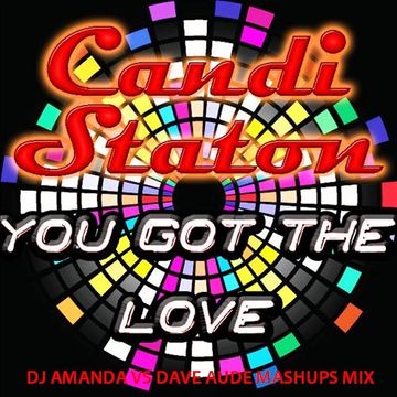 CANDI STATON   YOU GOT THE LOVE 2K14 [DJ AMANDA VS DAVE AUDE MASHUPS MIX]