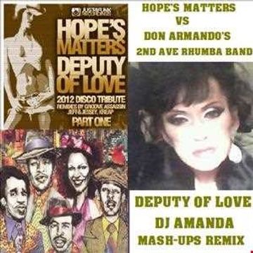 HOPE'S MATTERS VS DON ARMANDO'S 2ND AVE RHUMBA BAND   DEPUTY OF LOVE (DJ AMANDA MASH UPS REMIX) [reposted]