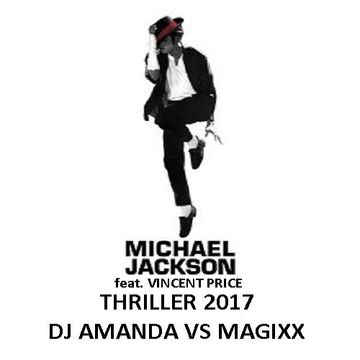 MICHAEL JACKSON feat. VINCENT PRICE   THRILLER 2017 [DJ AMANDA VS MAGIXX]