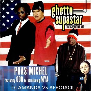 PRAS MICHEL feat. ODB & MYA   GHETTO SUPASTAR 2016 [DJ AMANDA VS AFROJACK]