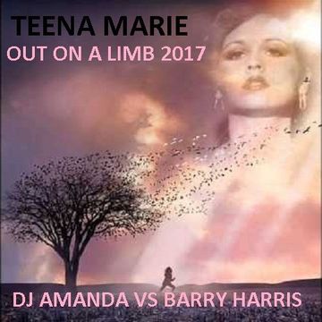 TEENA MARIE   OUT ON A LIMB 2017 [DJ AMANDA VS BARRY HARRIS]