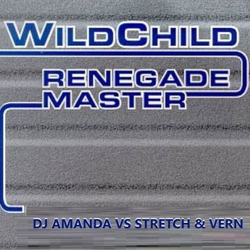 WILDCHILD   RENEGADE MASTER (DJ AMANDA VS STRETCH & VERN)