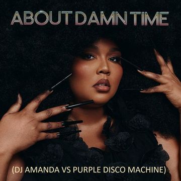 LIZZO   ABOUT DAMN TIME (DJ AMANDA VS PURPLE DISCO MACHINE)
