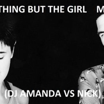 EVERYTHING BUT THE GIRL   MISSING 2022 (DJ AMANDA VS NICK)