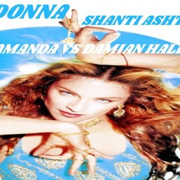 MADONNA   SHANTI ASHTANGI 2025 (DJ AMANDA VS DAMIAN HALL)