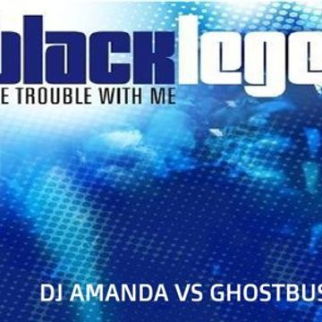 BLACK LEGEND   YOU SEE THE TROUBLE WITH ME (DJ AMANDA VS GHOSTBUSTERZ)