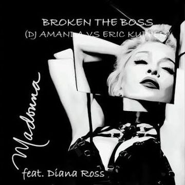 MADONNA feat  DIANA ROSS   BROKEN THE BOSS 2024 (DJ AMANDA VS ERIC KUPPER)