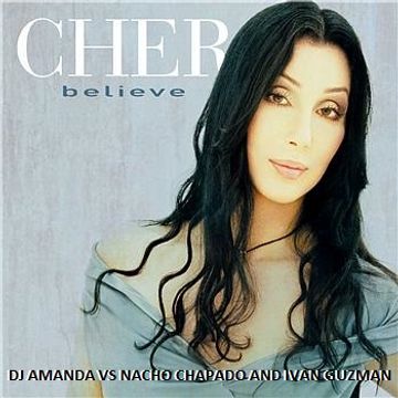 CHER   BELEIVE 2K14 [DJ AMANDA VS NACHA CHAPADO AND IVAN GUZMAN]