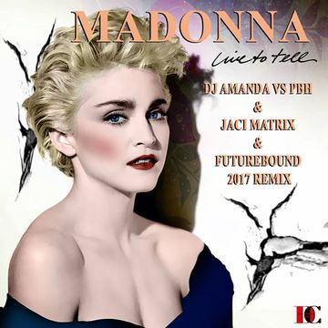 MADONNA LIVE TO TELL [DJ AMANDA VS DEADMAU5 2017 REMIX]