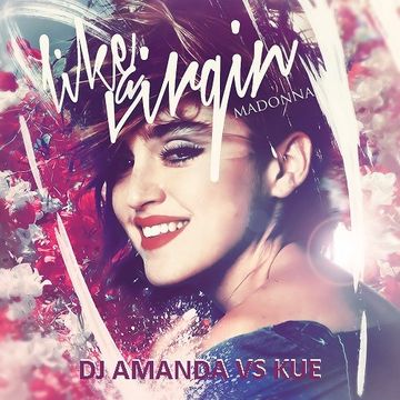 MADONNA   LIKE A VIRGIN 2016 [DJ AMANDA VS KUE]