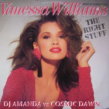 VANESSA WILLIAMS   THE RIGHT STUFF 2K14 [DJ AMANDA VS COSMIC DAWN]